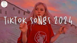 Tiktok songs 2024 🍕 Best tiktok songs  Tiktok music 2024 [upl. by Rickard]