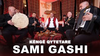 Sami Gashi  Këngë Qytetare 1 [upl. by Leirrad]