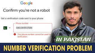 This Phone Number Cannot Be Used for Verification  Number Verification Problem in Pakistan  Solved [upl. by Archie]