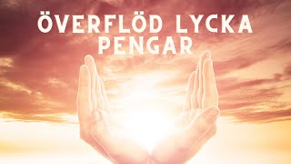 Överflöd lycka och pengar MEDITATIONAFFIRMATIONER Manifestera amp attrahera ett liv i överflöd [upl. by Ennaisoj242]