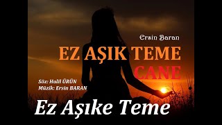 Ez Aşıke Teme Cane  Ersin BARAN [upl. by Norreg]