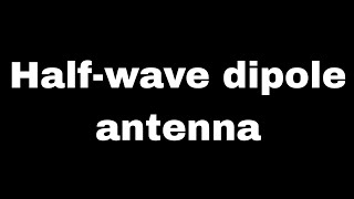 Halfwave dipole antennaAntenna and wave propagationIn TeluguECEEnglishEasy explanation [upl. by Egamlat]