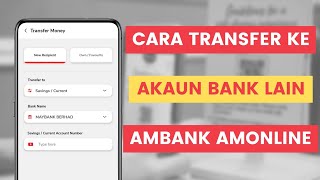 Cara Pindah Duit Atau Transfer Money Dari Akaun AmBank Ke Akaun Bank Lain Melalui Aplikasi AmOnline [upl. by Nwahs960]