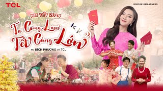 BÍCH PHƯƠNG x TCL  quotTA CÙNG LÀM  TẾT CÀNG LỚNquot  NHẠC TẾT 2024 Official MV [upl. by Valentin]