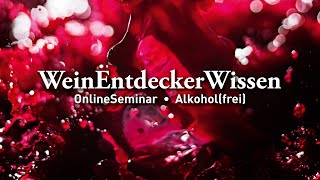 🍷Alkoholfrei🍷– WeinEntdeckerWissen OnlineSeminar [upl. by Llerot]