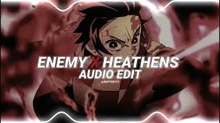 enemy x heathens  imagine dragons jid twenty one pilots edit audio [upl. by Akerdal]