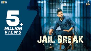 New Punjabi Songs 2024  Jail Break Official Video Baaghi  Latest Punjabi Songs 2024 [upl. by Esteban]