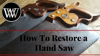 How to Restore an Old Hand Saw Crosscut or Ripcut [upl. by Krauss]