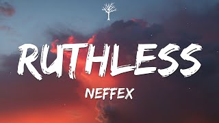 NEFFEX  Ruthless Lyrics [upl. by Ennairej]