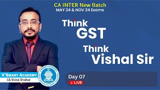 Demo Lec 07 GST  CA Inter New Syllabus Batch  For MayNov 24  CA Vishal Bhattad  Vsmart Academy [upl. by Rogovy677]