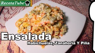 Como Preparar Una Ensalada De Habichuelas Zanahoria Y Piña [upl. by Enitsirc]