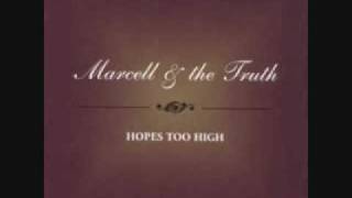 quotHopes Too Highquot by Marcell and The Truth [upl. by Harlin]