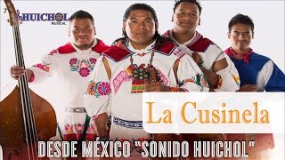 La Cusinela  Huichol Musical Vídeo Oficial [upl. by Notterb]