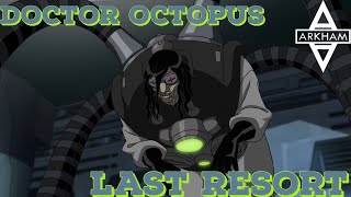 Doctor Octopus Ultimate Spiderman Tribute [upl. by Anirdnajela]