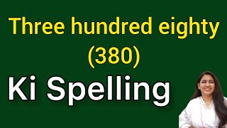 Three hundred eighty spelling  Three hundred eighty spelling  Teen sau assi ki spelling  380 [upl. by Gypsie]