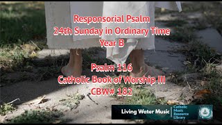 Responsorial Psalm  24th Sunday of Ordinary Time  Year B  CBW182  Psalm 116 [upl. by Emiaj307]