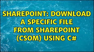 Sharepoint Download a specific file from SharePoint CSOM using C [upl. by Saba]