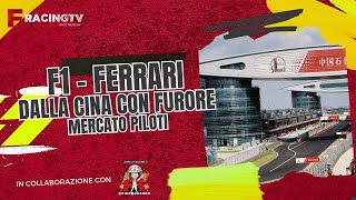 F1 FERRARI DALLA CINA CON FURORE MERCATO PILOTI [upl. by Yennej]