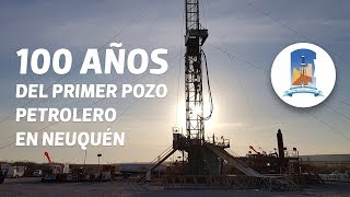 Se cumplieron 100 años del descubrimiento del primer pozo petrolero en Neuquén [upl. by Mond]