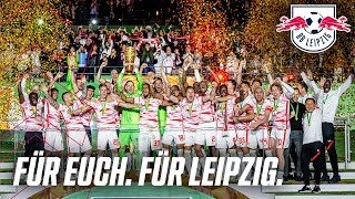 Für Euch Für Leipzig Unser Pokalsieg  DOKU  RB Leipzig [upl. by Ahtnammas375]