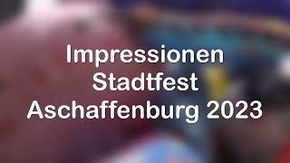 Stadtfest Aschaffenburg 2023 [upl. by Evan]