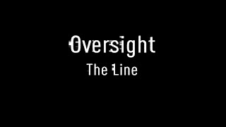 Oversight  The Line Official Music Video [upl. by Heisser]