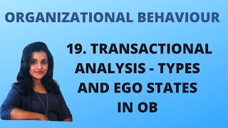 19 Transactional Analysis  Types and Ego States OB [upl. by Garber]