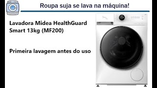 Lavadora Midea HealthGuard Smart 13kg MF200  Primeira lavagem antes do uso [upl. by Viki]