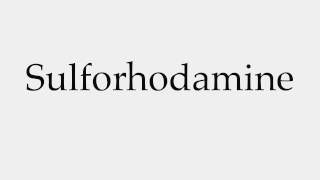 How to Pronounce Sulforhodamine [upl. by Ainegul]