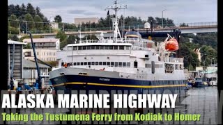 🛳 Alaska Marine Highway Taking the Tustumena ferry from Kodiak to Homer ⛴ [upl. by Sublett]