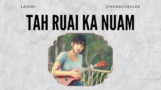 Lawmi Chhakchhuak  Tah Ruai Ka Nuam Official Lyric Video [upl. by Aihtenyc40]