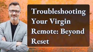 Troubleshooting Your Virgin Remote Beyond Reset [upl. by Thain]