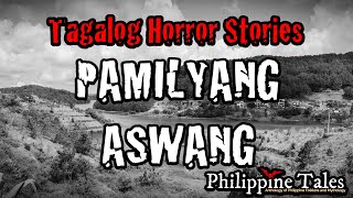 PAMILYANG ASWANG Real Aswang Story [upl. by Latihs]