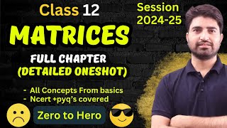 Matrices Class 12 Maths  Chapter 3 Matrix  Detailed One shot video Full Chapter Session 202425 [upl. by Clarey175]