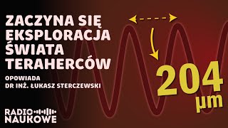 Fale terahercowe – technologia wkracza w kolejny zakres spektrum  dr inż Łukasz Sterczewski [upl. by Wynny539]