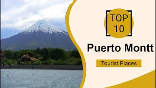 Top 10 Best Tourist Places to Visit in Puerto Montt  Chile  English [upl. by Nerine]