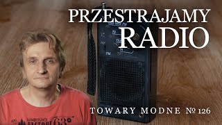 Przestrajamy radio Unitra R124 TOWARY MODNE 126 [upl. by Laden282]