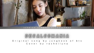 Decalcomania  jungkook Cover by RACHELLYNA [upl. by Hoehne]