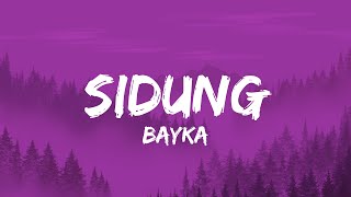 Bayka  SIDUNG Lyrics [upl. by Ynnij]