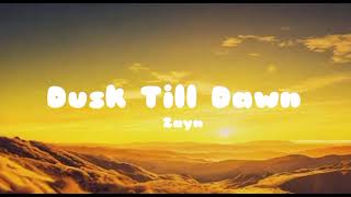 Dusk Till Dawn  Lyrics  Zayn [upl. by Eednahs]