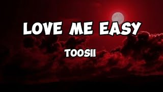 Toosii Love me Easy Lyrics [upl. by Johnathon728]