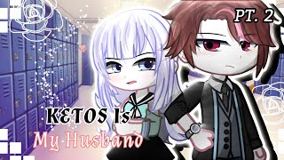 ✐ Ketos Is My Husband ✐ Ketos Adalah Suami ku Part2  Gacha Club Indonesia  GCM GCINDO [upl. by Kent874]