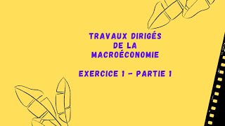 TD  Macroéconomie  EX 1  partie1 [upl. by Sair969]