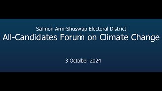 Shuswap Climate Action Societys Candidate Climate Forum 2024 [upl. by Barnabe]