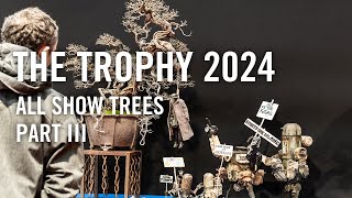 Bonsai Trophy 2024 all show trees part 3 [upl. by Sholeen485]