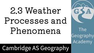 23 Cambridge AS Geography  Weather Processes and Phenomena [upl. by Annaegroeg]