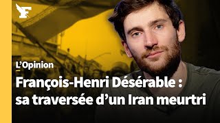 FrançoisHenri Désérable  sa traversée d’un Iran meurtri [upl. by Yedok430]