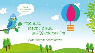 Tschüss machts gut auf Wiedersehn Abschied vom Kindergarten [upl. by Weisburgh]