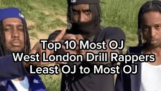 Top 10 Most OJ West London Rappers Least OJ TO Most OJ [upl. by Asyral]