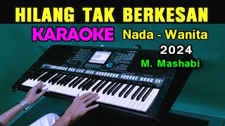 HILANG TAK BERKESAN  M Mashabi  KARAOKE Nada Wanita [upl. by Aitetel]